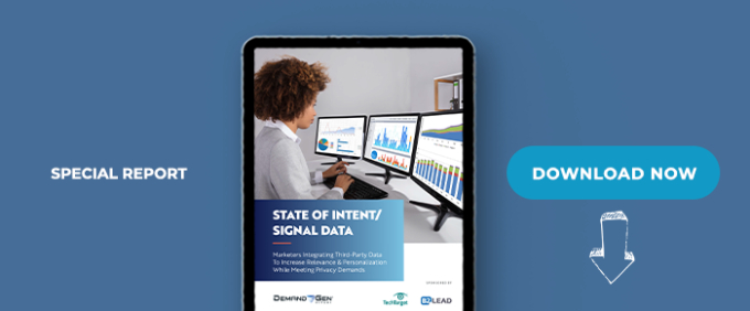 State Of Intent/Signal Data: Marketers Integrating Third-Party Data To Increase Relevance &amp; Personalization While Meeting Privacy Demands