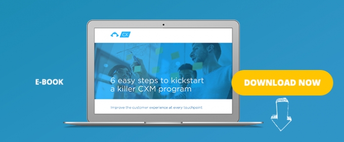 6 Easy Steps To Kickstart A Killer CXM Program